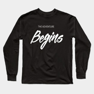 The adventure saying Long Sleeve T-Shirt